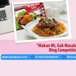 Kontes Blog Makan Mi, Gak Masalah Dong! Berhadiah Uang