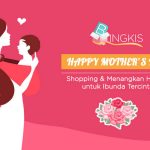 Promo Bingkis Happy Mother's Day Berhadiah Menarik
