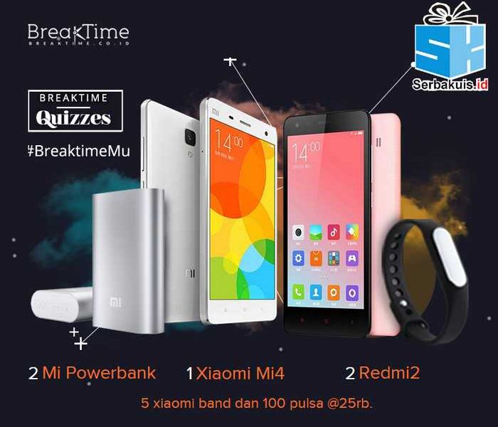 Kuis Survey Breaktime Berhadiah Xiaomi Mi4, Redmi 2, Band & Powerbank