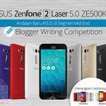 ASUS Zenfone 2 Laser 5.0 ZE500KG Blogger Writing Competition