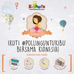 Polling Kidnesia Untuk Ibu Berhadiah Notebook, Smartphone, dll