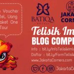 Telisik Imlek Blog Contest Berhadiah Uang, Tour, & Voucher Hotel