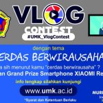 UMK Vlog Contest - Cerdas dalam Berwira Usaha