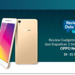 Lomba Review Gadget Juli 2017 Berhadiah Smartphone OPPO Neo 9 A37