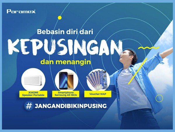 Lomba Cerita Paramex Jangan Dibikin Pusing Berhadiah Samsung A5, Speaker & Voucher