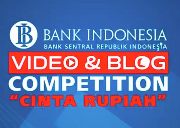 BANK INDONESIA BLOG AND VIDEO COMPETITION 2017