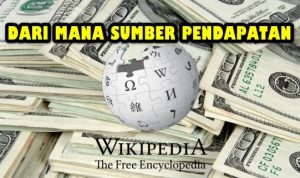 Wikipedia Terkenal Di Dunia Tanpa Iklan, Dari Mana Sumber Pendapatannya?