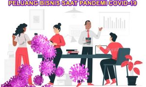 Inilah Peluang Bisnis di Saat Pandemi Corona (COVID-19)