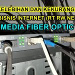 Kelebihan & Kekurangan RT RW Net Media Fiber Optic