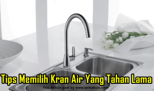 Tips Memilih Kran Air Yang Tahan Lama