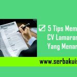 ☑ 5 Tips Membuat CV Lamaran Kerja yang Menarik