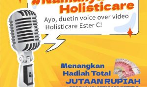Lomba Video Voice Over Holisticare Berhadiah Uang Total 3,5 Juta + Produk