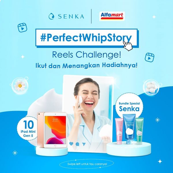 Perfect Whip Story Reels Challenge Berhadiah 10 iPad Mini Gen 5 & Produk
