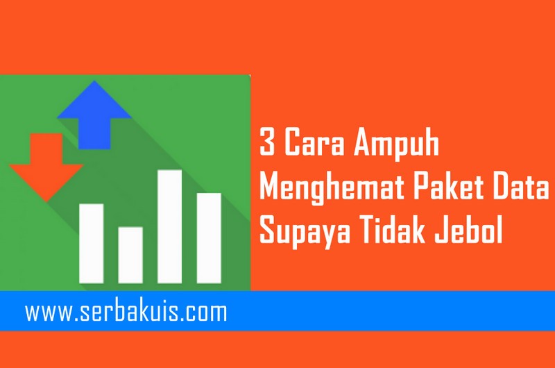 3 Cara Ampuh Menghemat Paket Data Supaya Tidak Jebol