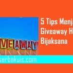 5 Tips Menjadi Giveaway Hunter Bijaksana.