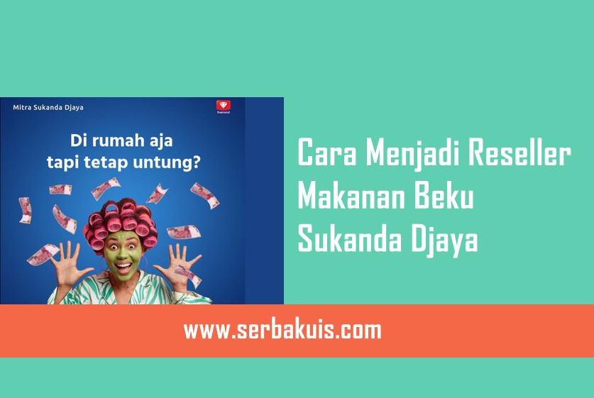 Cara Menjadi Reseller Makanan Beku Sukanda Djaya