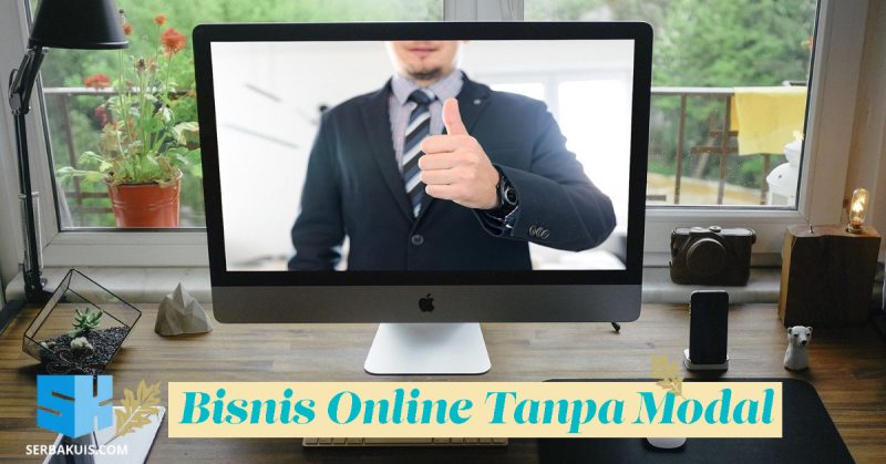 Daftar Bisnis Online Tanpa Modal, Menghasilkan Cuan Banyak