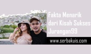 Fakta Menarik dari Kisah Sukses Jurangan99