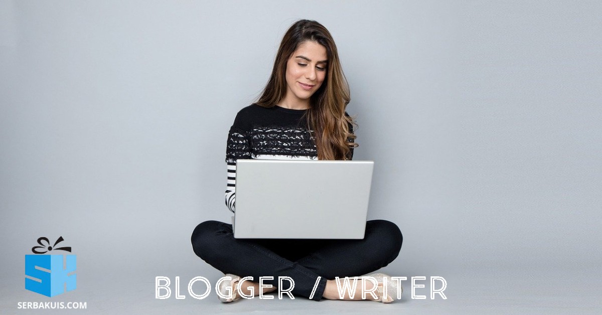 Kerja online jadi blogger dan writer