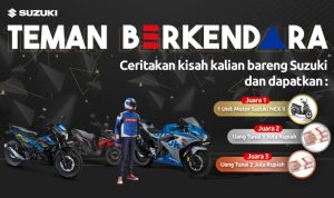 Lomba Cerita Teman Berkendara Hadiah Motor SUZUKI Nex II & Uang 5 Juta