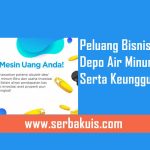 Peluang Bisnis Depo Air Minum Biru dan keunggulan untuk memulai sukses