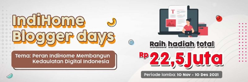 Lomba Menulis Blog Peran IndiHome Total Hadiah 22,5 Juta Rupiah