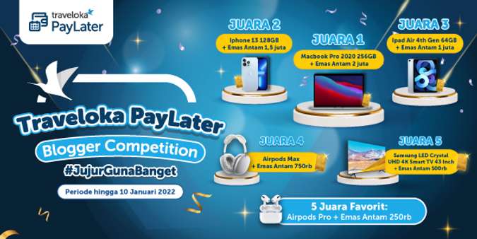 Lomba Blog Traveloka PayLater Berhadiah Total Ratusan Juta Rupiah