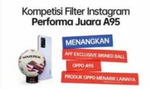 Lomba IG Filter Performa Juara A95 Berhadiah HP, Oppo Enco & Bola