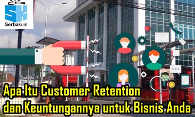 Apa Itu Customer Retention dan Keuntungannya untuk Bisnis Anda