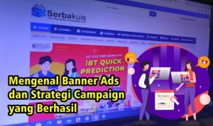 Mengenal Banner Ads dan Strategi Campaign yang Berhasil