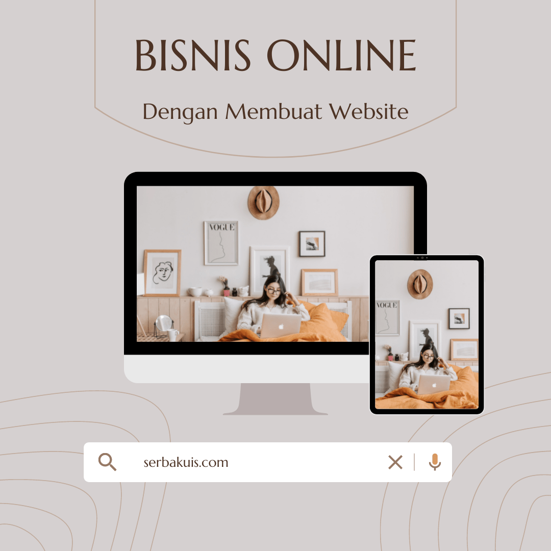 Merambah Bisnis di Dunia Maya dengan Memiliki Website