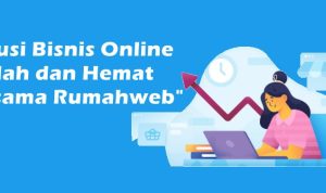 Solusi Bisnis Online Mudah dan Hemat Bersama Rumahweb