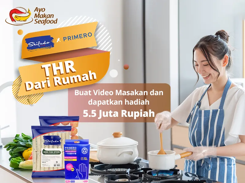 Lomba Video Masak Shifudo x Primero Berhadiah Total 5.5 Juta