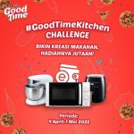 Lomba Kreasi Good Time Berhadiah Oven, Air Fryer, Stand Mixer, dll