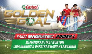Undian Castrol Golden Goal Berhadiah Nonton Langsung Liga Inggris