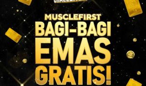 Lomba Video Level Up Muscle First Berhadiah 105 Logam Mulia