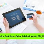 Cara-Mendaftar-Bank-Secara-Online-Pada-Bank-Mandiri-BCA-BNI-BRI