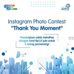 Lomba Foto Thank You Moment Berhadiah Saldo Astrapay 1,5 Juta