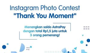 Lomba Foto Thank You Moment Berhadiah Saldo Astrapay 1,5 Juta