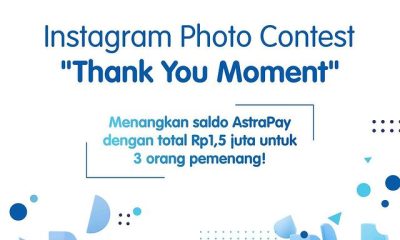 Lomba Foto Thank You Moment Berhadiah Saldo Astrapay 1,5 Juta