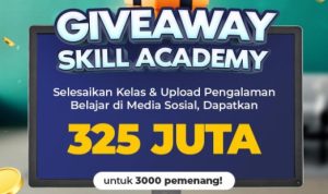 Promo Giveaway Terbesar Skill Academy Berhadiah Total 325 Juta