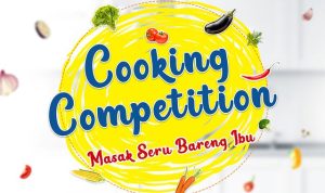 Lomba Masak Seru Bareng Ibu Berhadiah Total Puluhan Juta Rupiah