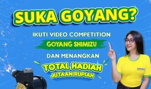 Lomba Video Goyang Shimizu Berhadiah Total Jutaan Rupiah