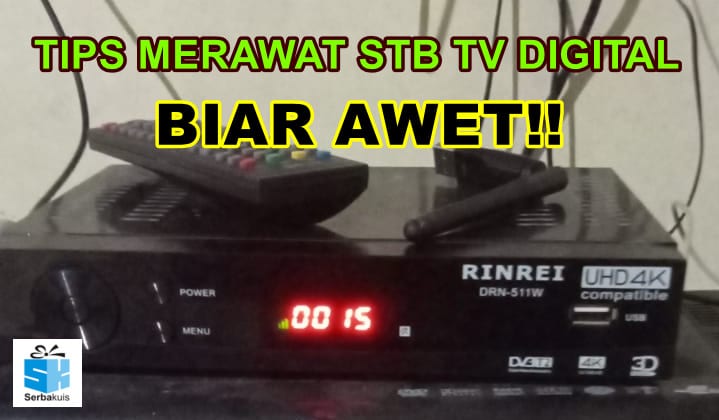 11 Tips Agar STB TV Digital Awet [Terakhir Jarang Dilakukan]