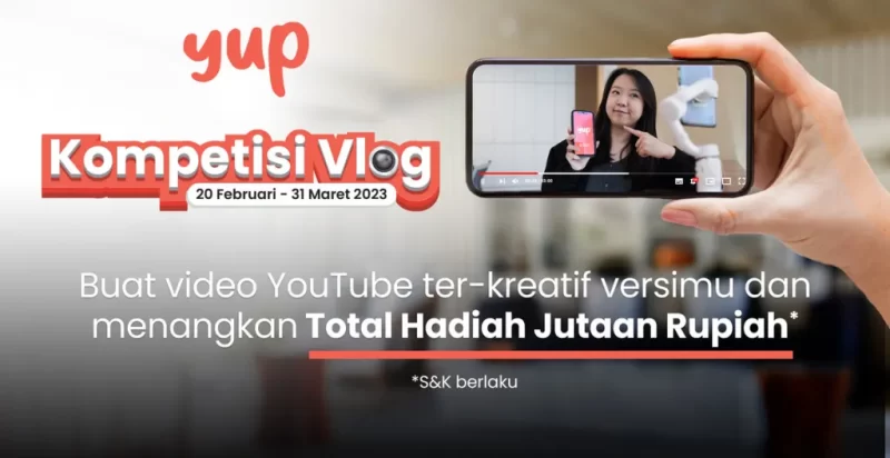 Kompetisi Vlog Youtube Yup Berhadiah Total 5,5 Juta Rupiah