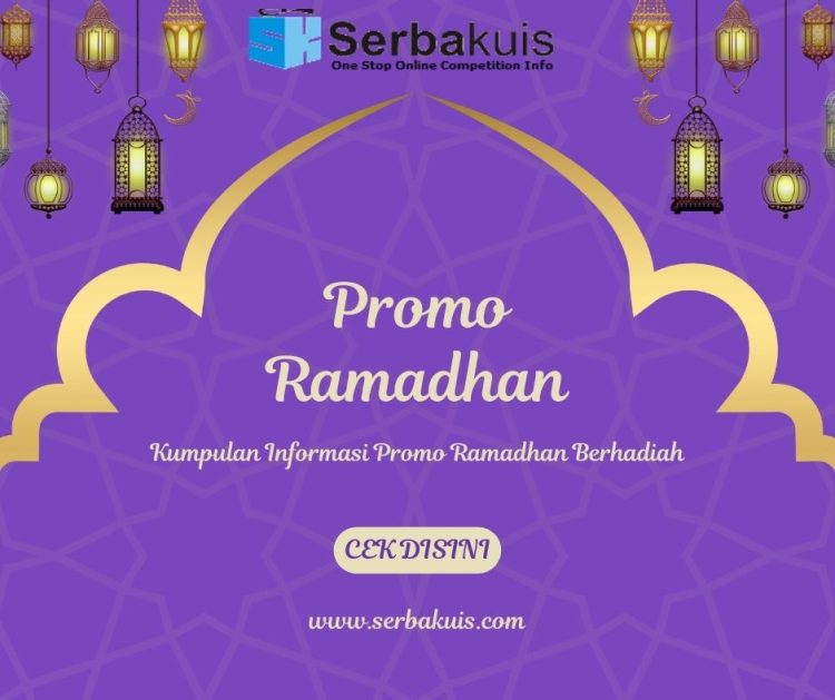 Kumpulan Info Promo Ramadhan Berhadiah TERLENGKAP!