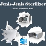 Jenis-Jenis Sterilizer Yang Sesuai Kebutuhan Anda