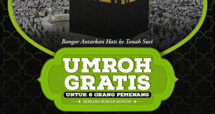 Undian Burger Bangor Berhadiah Umroh Gratis Untuk 6 Pemenang