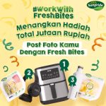 Lomba Foto Work With Fresh Bites Berhadiah Air Fryer dan lainnya