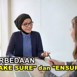 Perbedaan Make Sure dan Ensure